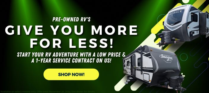 Pre-owned RVs give you more for LESS!